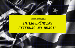 NOTA PÚBLICA – Classificação de facções brasileiras pelos Estados Unidos abre espaço para interferências externas no Brasil